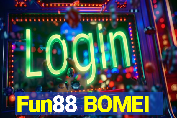 Fun88 BOMEI