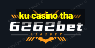 ku casino tha