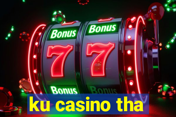 ku casino tha