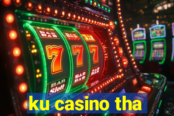 ku casino tha