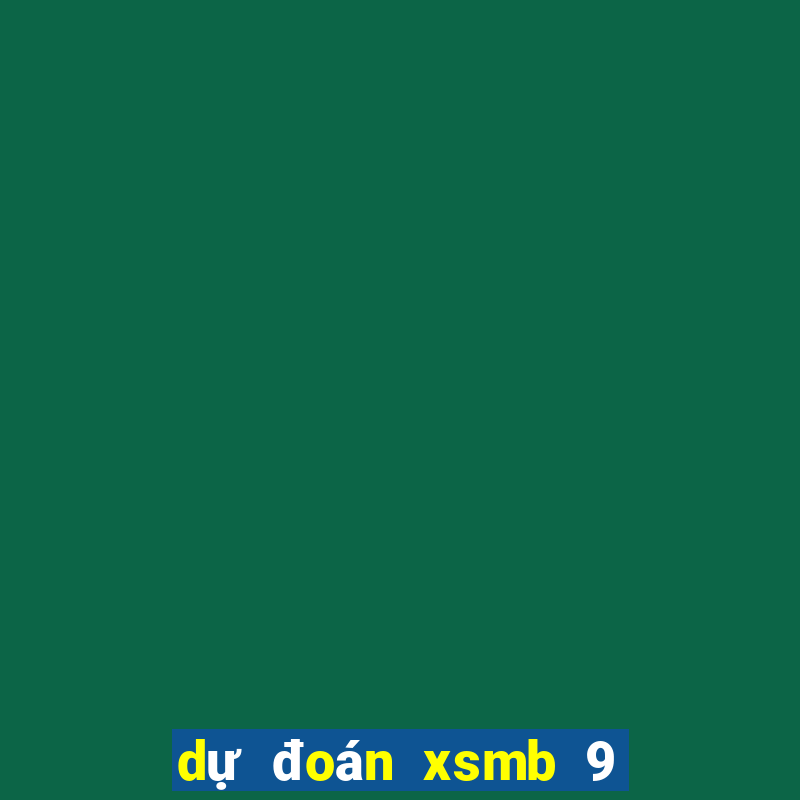 dự đoán xsmb 9 9 2021