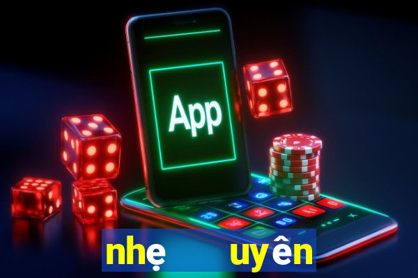 nhẹ   uyên pím (bệt band)