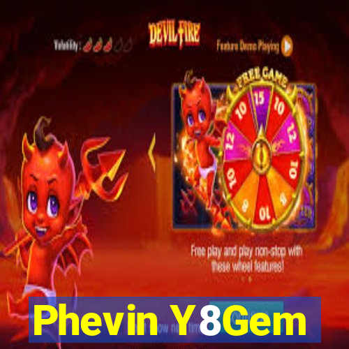 Phevin Y8Gem