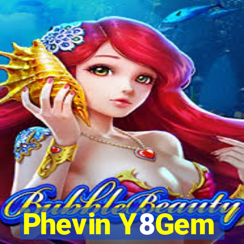 Phevin Y8Gem