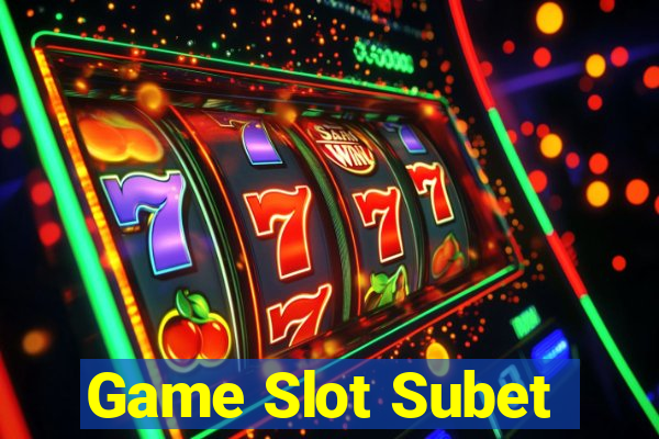 Game Slot Subet