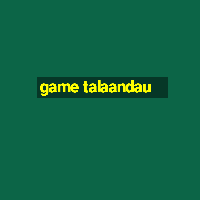 game talaandau