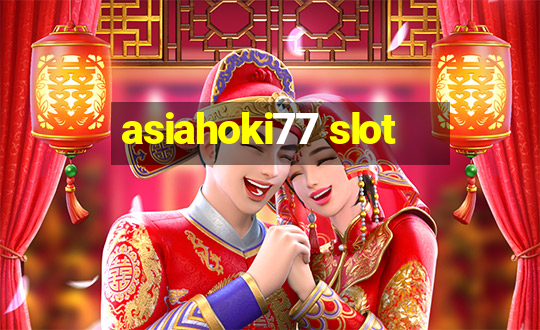 asiahoki77 slot