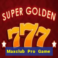 Maxclub Pro Game Bài Có Code