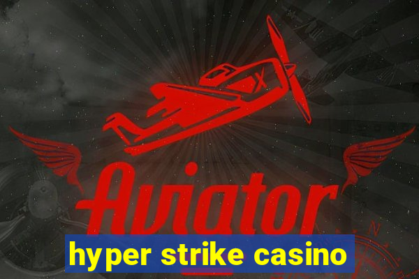 hyper strike casino