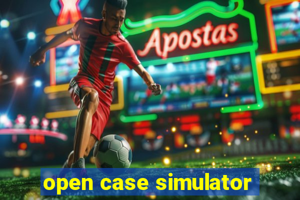 open case simulator