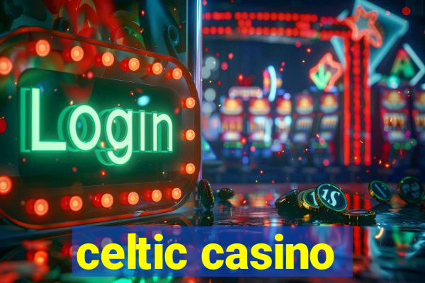 celtic casino