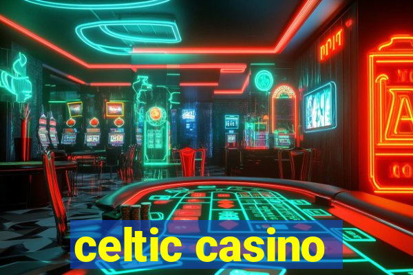 celtic casino