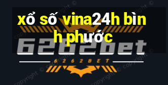 xổ số vina24h bình phước