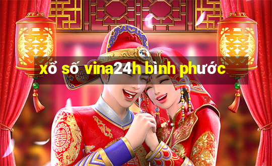 xổ số vina24h bình phước