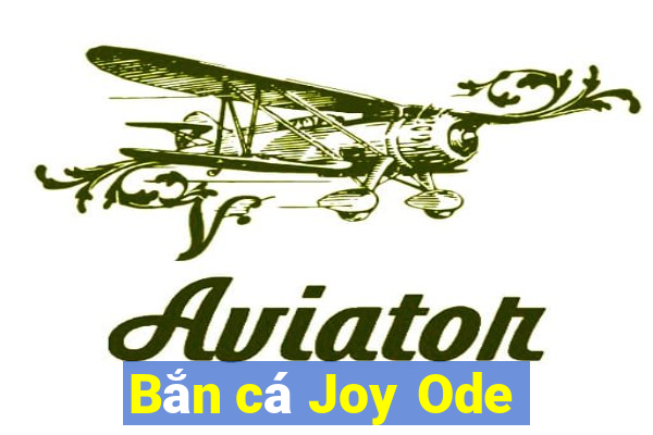 Bắn cá Joy Ode