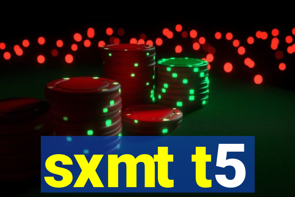 sxmt t5