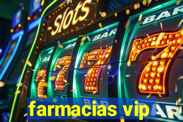 farmacias vip