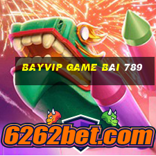 Bayvip Game Bài 789