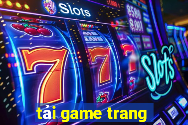 tải game trang