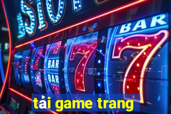 tải game trang