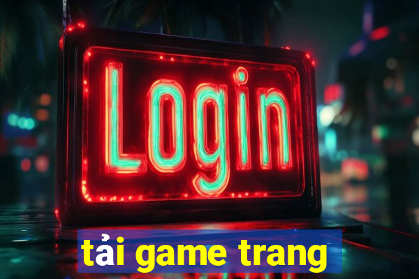 tải game trang