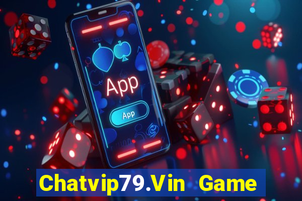 Chatvip79.Vin Game Bài Liêng