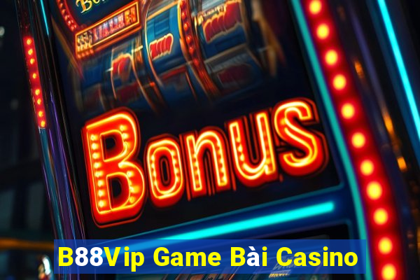 B88Vip Game Bài Casino