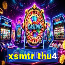 xsmtr thu4