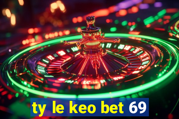 ty le keo bet 69