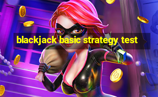 blackjack basic strategy test