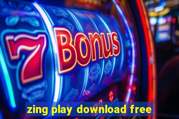 zing play download free