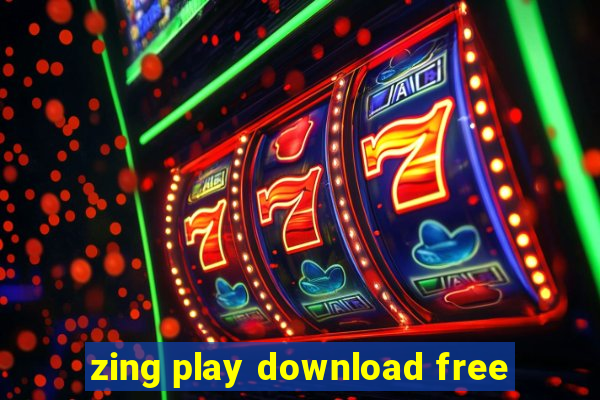 zing play download free