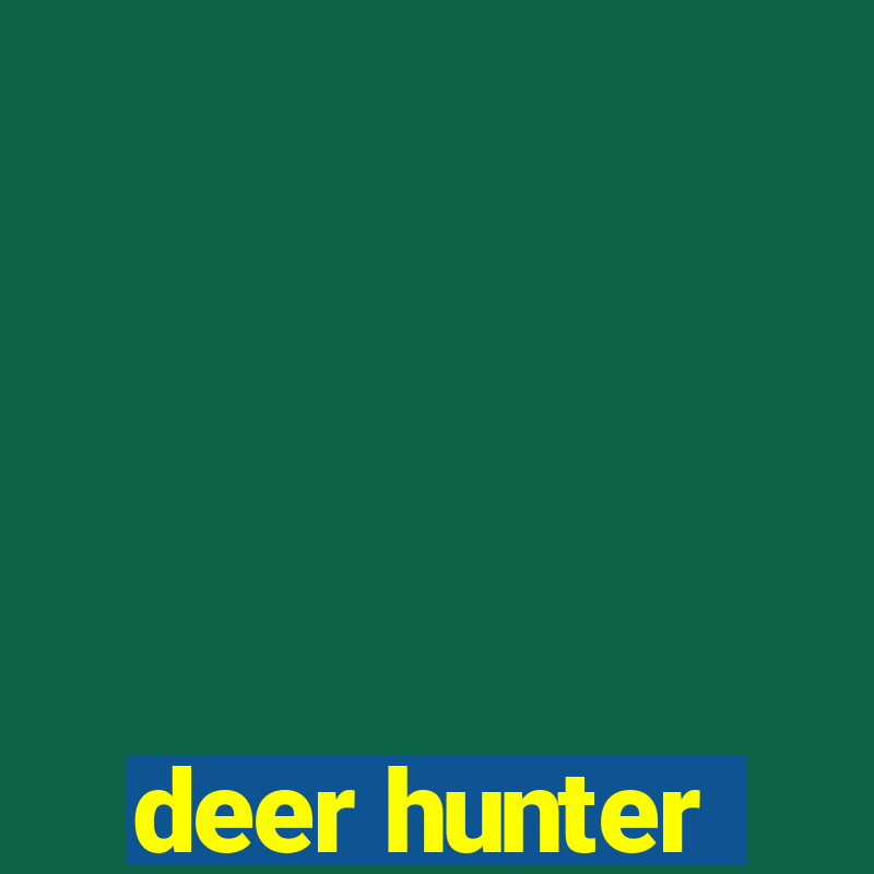 deer hunter