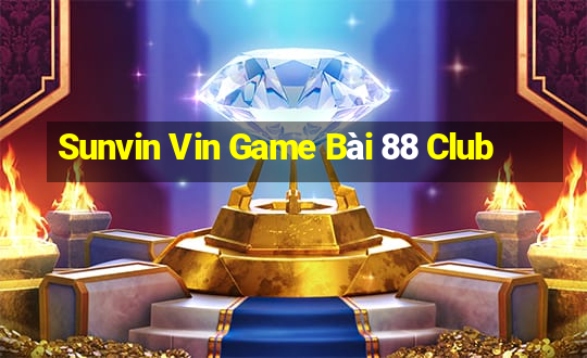 Sunvin Vin Game Bài 88 Club