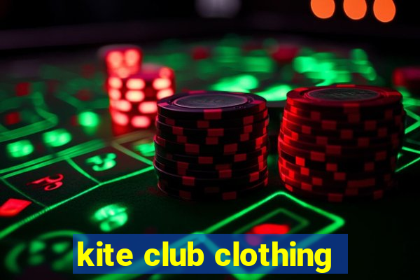 kite club clothing