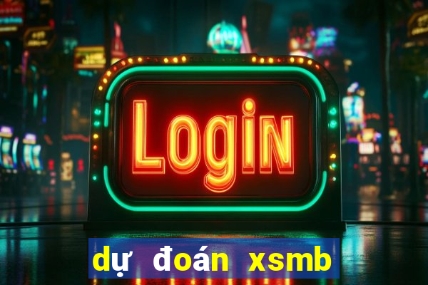 dự đoán xsmb chính xác nhất hôm nay