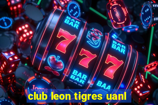 club leon tigres uanl