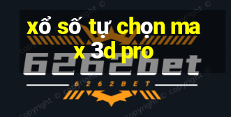 xổ số tự chọn max 3d pro