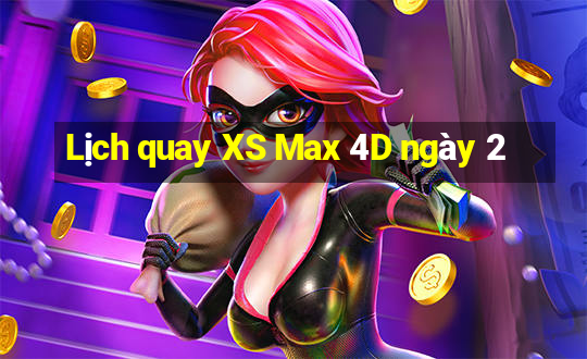 Lịch quay XS Max 4D ngày 2