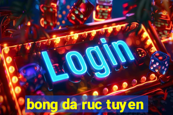 bong da ruc tuyen