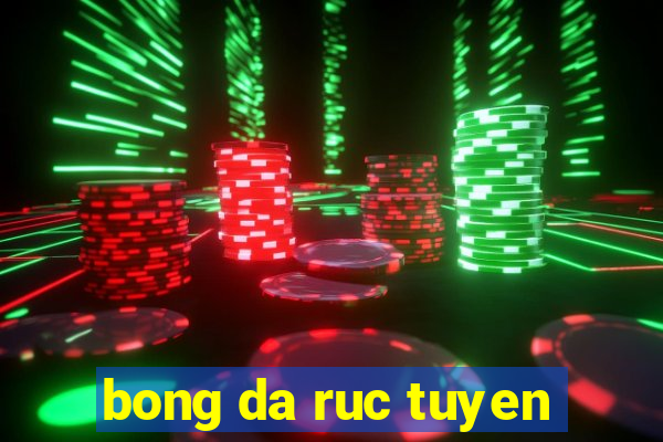 bong da ruc tuyen