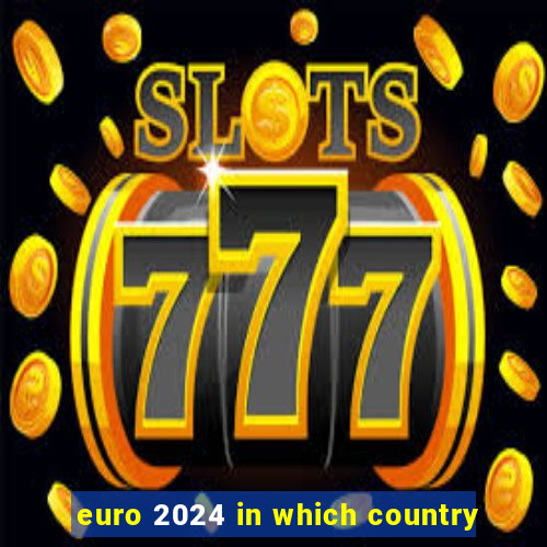 euro 2024 in which country