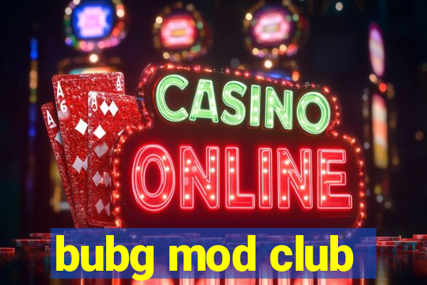 bubg mod club