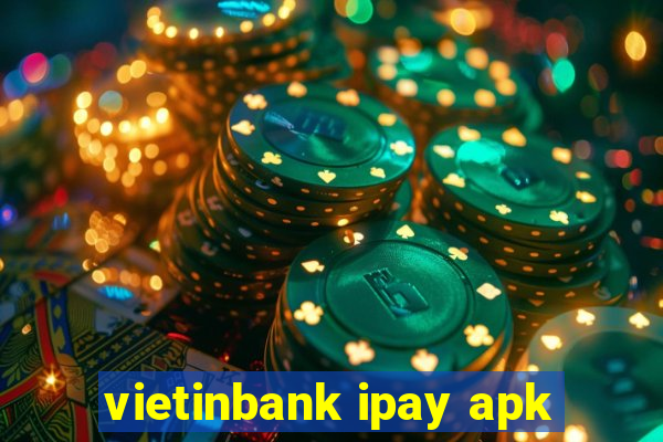 vietinbank ipay apk