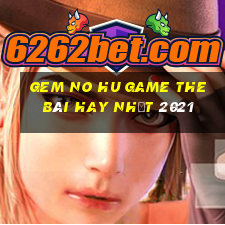 Gem No Hu Game The Bài Hay Nhất 2021