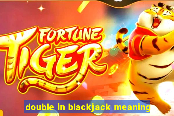 double in blackjack meaning