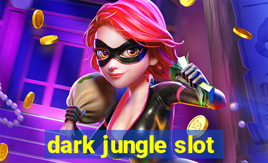 dark jungle slot