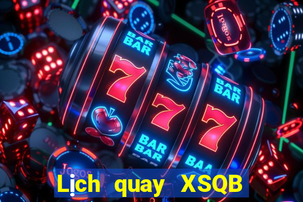 Lịch quay XSQB ngày 30