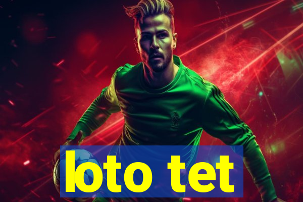 loto tet