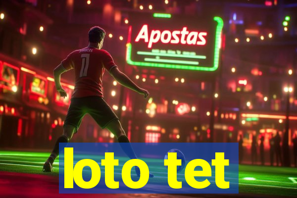 loto tet